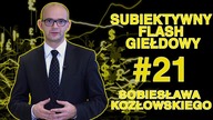Subiektywny Flash Giełdowy Sobiesława Kozłowskiego #21