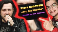 Piotr Cugowski - Kto nie kochał (Cover by Jan Stosur)