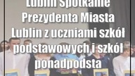 Lublin: Spotkanie Prezydenta Miasta Lublin z uczniami szkół podstawowych i szkół ponadpodstawowych
