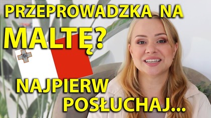 10 rzeczy, które musisz wiedzieć zanim przeprowadzisz się na Maltę