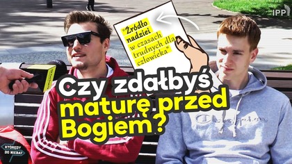 Czy zdałbyś maturę przed Bogiem? | Którędy do Nieba