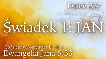 Jakie Świadectwo dał Chrzciciel? | Ew.  Jana 5,33 | Fabian Błaszkiewicz