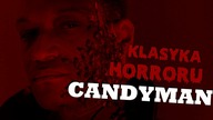 Kim jest Candyman?? - Klasyka Horroru #9