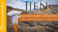 Górnicy z wulkanu Ijen - jeden z najniebezpieczniejszych zawodów świata