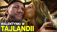 Drugie Wspólne WALENTYNKI - nasze Love Story! Jestem szczęściarzem! TAJLANDIA