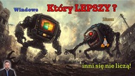 Windows czy Linux? Co jest lepsze? Co wybrać? mirekk36 wszystko wyjaśnia