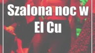 Szalona noc w El Cubano