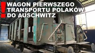 TYLKO U NAS! Tak wygląda WAGON pierwszego TRANSPORTU POLAKÓW do Auschwitz