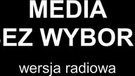 #mediabezwyboru - wersje radiowe