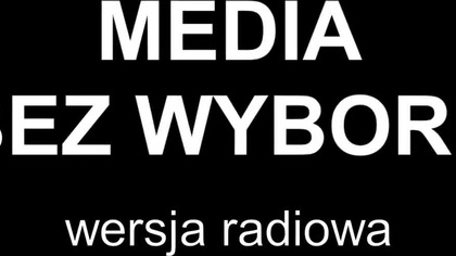 #mediabezwyboru - wersje radiowe