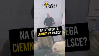  Na czym polega ciemnota w Polsce? #PomyślDziś odc.  2235