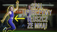 JAK SPALIĆ UPORCZYWY TŁUSZCZ? 4 NAJLEPSZE ĆWICZENIA.