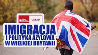 IMIGRACJA ORAZ POLITYKA AZYLOWA W WIELKIEJ BRYTANII