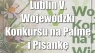 Lublin: V.  Wojewódzki Konkursu na Palmę i Pisankę Wielkanocną - wyniki
