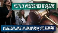 Netflix przegrywa w sądzie, Chrześcijanie w Iraku boją się ataków I A.  Mandrela
