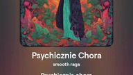 2024.07.29 - 1b - Psychicznie Chora - smooth raga - 29. 07. 2024