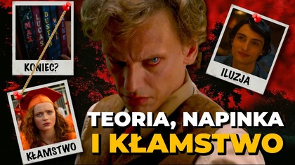 NIE PRZEPRASZAJCIE za dobrą zabawę i snucie teorii! CONFORMITY GATE i koniec Stranger Things