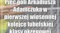 Pięć goli Arkadiusza Adamczuka w pierwszej wiosennej kolejce lubelskiej klasy okręgowej
