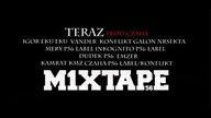 M1XTAPE P56 LABEL - TERAZ  FEAT.DOBRZY LUDZIE PROD.CZAHA 2018 NOWOŚĆ