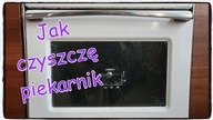 Jak czyszczę piekarnik.  How to clean your oven.