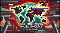 Something Weird is Happening in Global Geopolitics