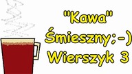 Śmieszne Wierszyki o Kawie 3 Zabawne Rymowanki Wesołe Wiersze Fajne Mega Bekowe Dowcipy PL