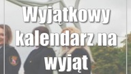 Wyjątkowy kalendarz na wyjątkową okazję