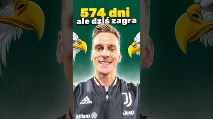 po 574 dniach WRACA Arkadiusz Milik!