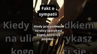 Kiedy przypadkiem na ulicy spotykasz kogoś, kto ci się podoba...