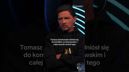 SMOKOWSKI O KONFLIKCIE ZE STANOWSKIM I CAŁEJ OTOCZKI WOKÓŁ TEGO