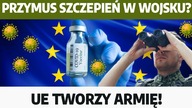 Przymus szczepień w wojsku! Pogłębi problem kadrowy? UE tworzy armię! | J.  Hoga