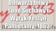 Odtworzą bitwy spod Suchawy i Wyryk.  Festyn: Pamiętamy! 1863-1864 w Orchówku
