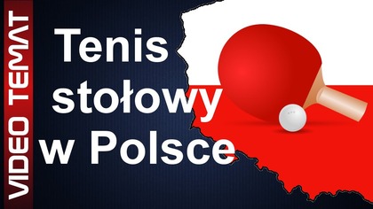 Tenis stołowy w Polsce - jak to wygląda