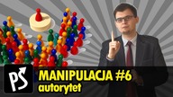 Manipulacja - Potęga autorytetu #6