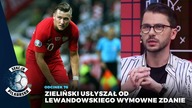 Robert Lewandowski wsparł załamanego Zielińskiego po fatalnym meczu.  Powiedział bardzo mądre zdanie