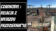 CZARNOBYL RELACJA - PAZDZIERNIK 2018 - RADIOAKTYWNI PL