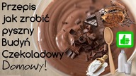 Jak zrobić Budyń Czekoladowy - domowy przepis