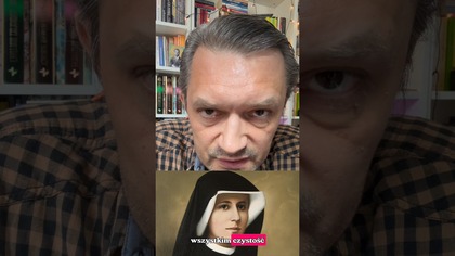 MARYJA WYPROSIŁA św.  FAUSTYNIE JEDNĄ Z NAJWIĘKSZYCH ŁASK; ŁASKĘ ŻYCIA W CZYSTOŚCI.  