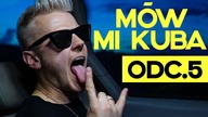 MÓW MI KUBA - Odcinek 5