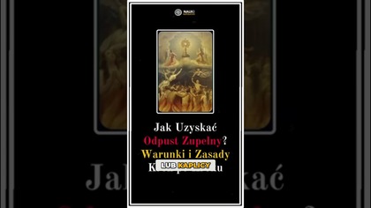 Jak Zyskać Odpust? Warunki i Praktyki w Kościele