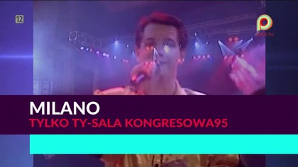Milano - Tylko Ty (Sala kongresowa 95) 1080p