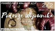 Podróż po 15 krajach Azji - PODSUMOWANIE 2/2 - Podróże Wojownika