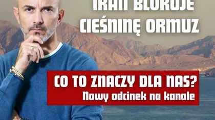 Czy jedna wąska cieśnina może zatrząść światową gospodarką? Okazuje się, że tak. 

W nowym odcinku tł