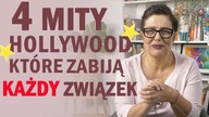 4 MITY HOLYWOOD - które zabiją każdy związek.