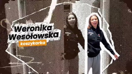 Weronika Wesołowska, SKK Polonia Warszawa - Polonia na chacie, odc.  4