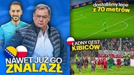 Selekcjoner SZUKA WINYCH po porażce z Bośnia... ? POLSCY KIBICE nie zawiedli! brama z 70 metrów!