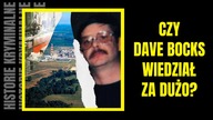 Czy Dave Bocks wiedział za dużo? Historie Kryminalne