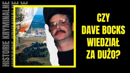 Czy Dave Bocks wiedział za dużo? Historie Kryminalne