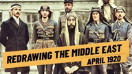 Spoils of War for Britain and France - Redrawing the Map of the Middle East I THE GREAT WAR 1920