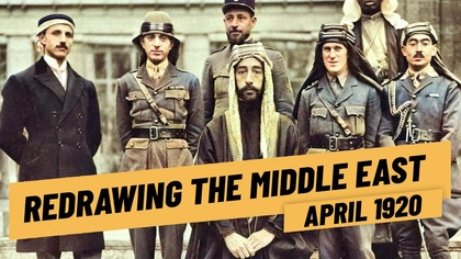Spoils of War for Britain and France - Redrawing the Map of the Middle East I THE GREAT WAR 1920